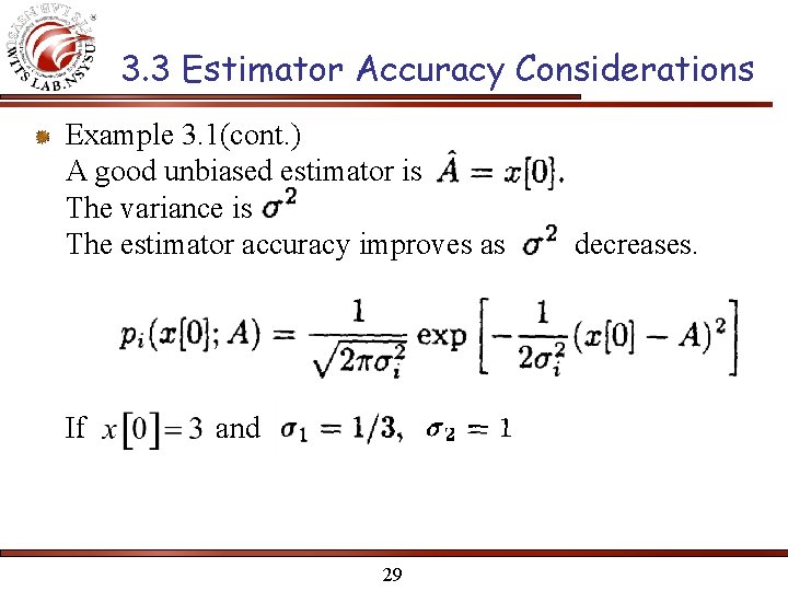 3. 3 Estimator Accuracy Considerations Example 3. 1(cont. ) A good unbiased estimator is