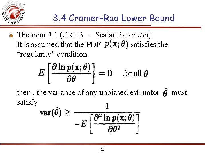 3. 4 Cramer-Rao Lower Bound Theorem 3. 1 (CRLB – Scalar Parameter) It is