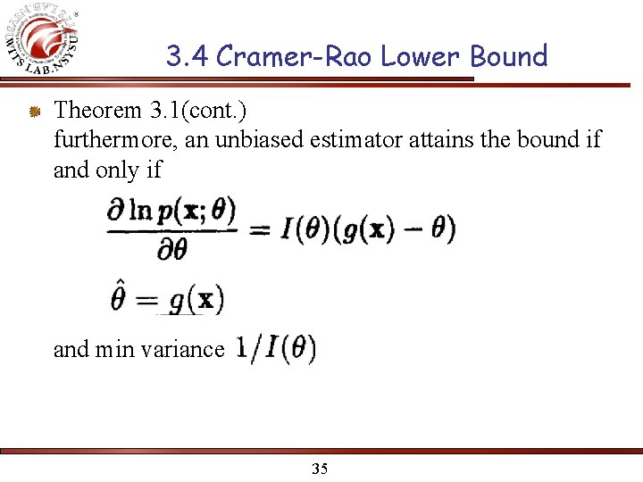 3. 4 Cramer-Rao Lower Bound Theorem 3. 1(cont. ) furthermore, an unbiased estimator attains