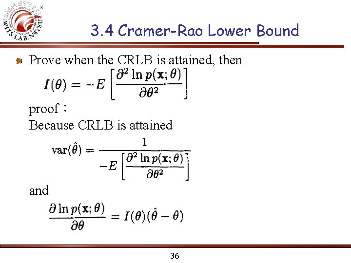 3. 4 Cramer-Rao Lower Bound Prove when the CRLB is attained, then proof： Because