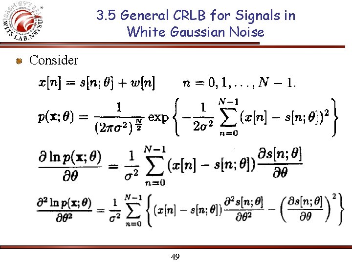 3. 5 General CRLB for Signals in White Gaussian Noise Consider 49 