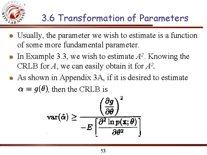 3. 6 Transformation of Parameters Usually, the parameter we wish to estimate is a