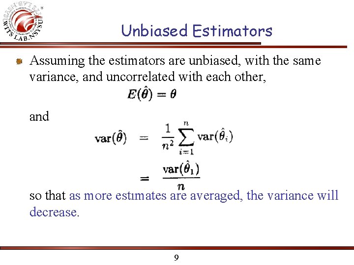 Unbiased Estimators Assuming the estimators are unbiased, with the same variance, and uncorrelated with