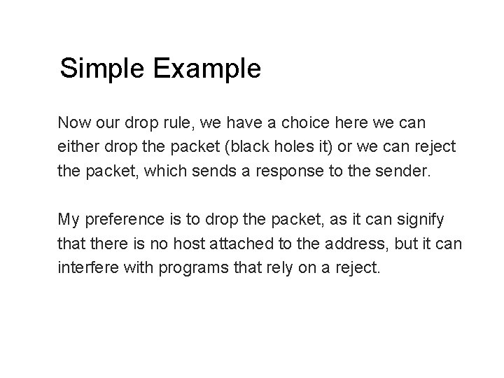 Simple Example Now our drop rule, we have a choice here we can either