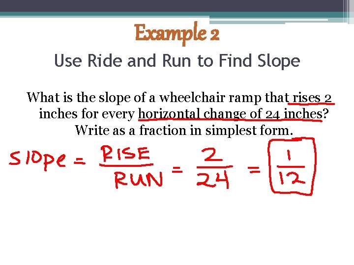 Example 2 Use Ride and Run to Find Slope What is the slope of