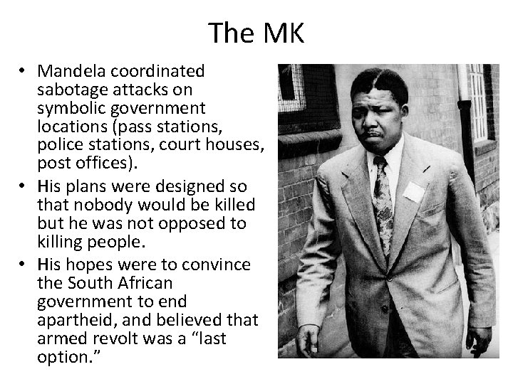 The MK • Mandela coordinated sabotage attacks on symbolic government locations (pass stations, police