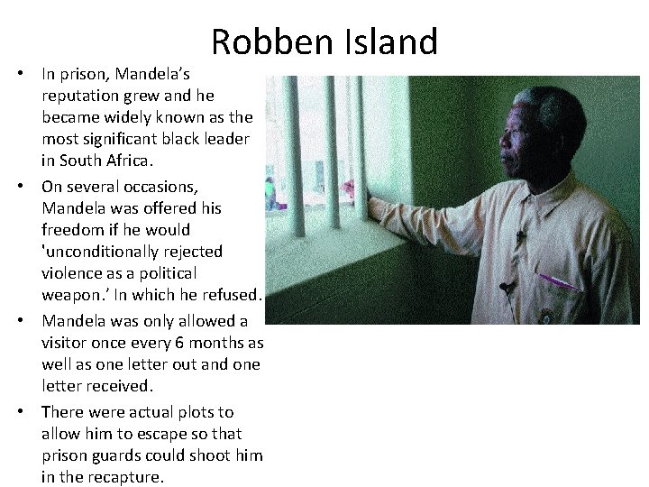 Robben Island • In prison, Mandela’s reputation grew and he became widely known as