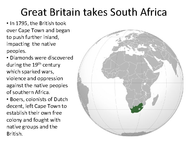 Great Britain takes South Africa • In 1795, the British took over Cape Town