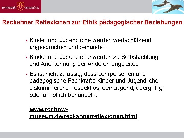 Reckahner Reflexionen zur Ethik pädagogischer Beziehungen § Kinder und Jugendliche werden wertschätzend angesprochen und