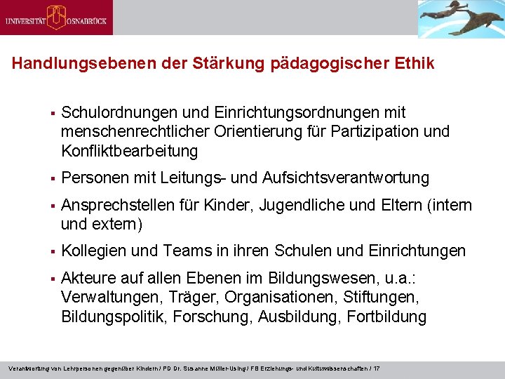 Handlungsebenen der Stärkung pädagogischer Ethik § Schulordnungen und Einrichtungsordnungen mit menschenrechtlicher Orientierung für Partizipation