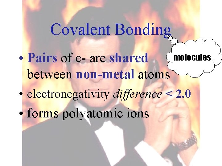 Covalent Bonding molecules • Pairs of e- are shared between non-metal atoms • electronegativity