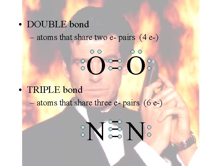  • DOUBLE bond – atoms that share two e- pairs (4 e-) O