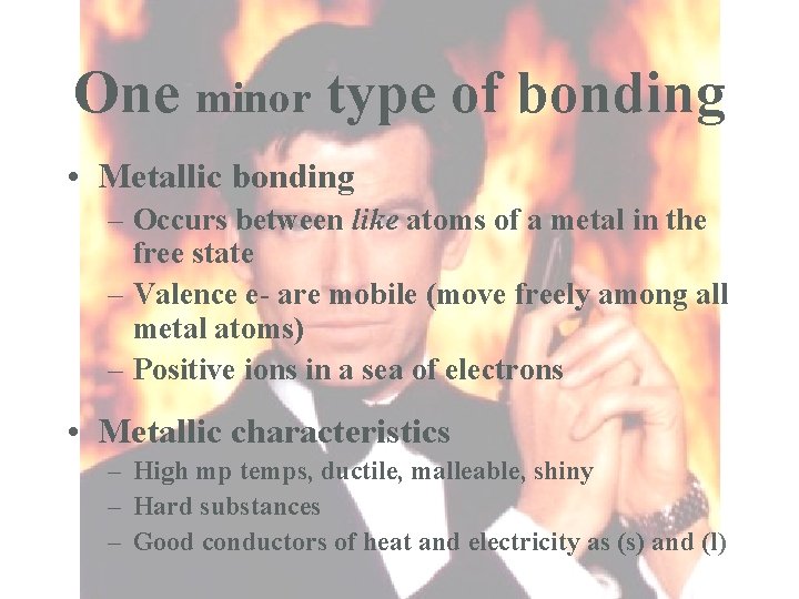 One minor type of bonding • Metallic bonding – Occurs between like atoms of