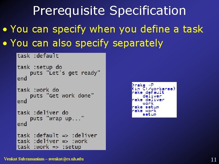 Prerequisite Specification • You can specify when you define a task • You can