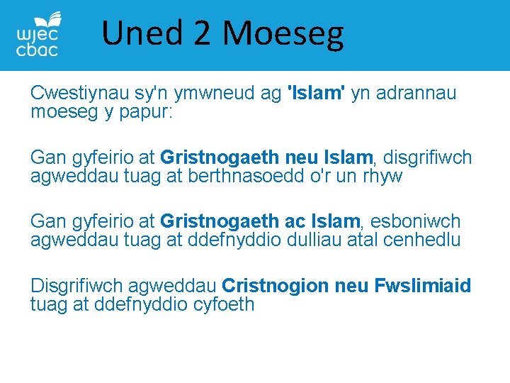 Uned 2 Moeseg Cwestiynau sy'n ymwneud ag 'Islam' yn adrannau moeseg y papur: Gan