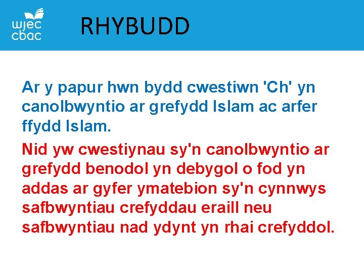 RHYBUDD Ar y papur hwn bydd cwestiwn 'Ch' yn canolbwyntio ar grefydd Islam ac