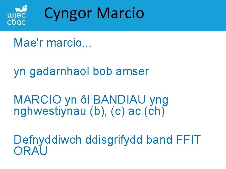 Cyngor Marcio Mae'r marcio. . . yn gadarnhaol bob amser MARCIO yn ôl BANDIAU