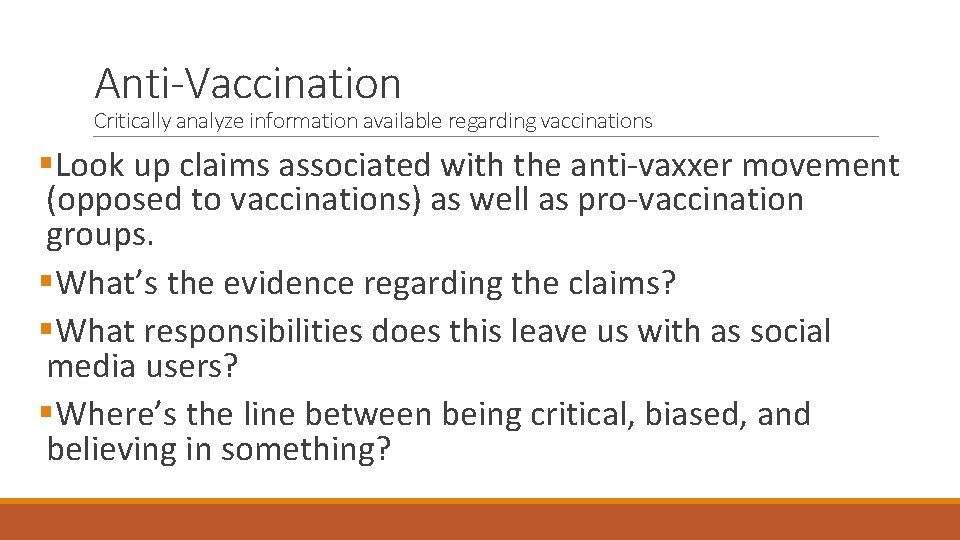 Anti-Vaccination Critically analyze information available regarding vaccinations §Look up claims associated with the anti-vaxxer