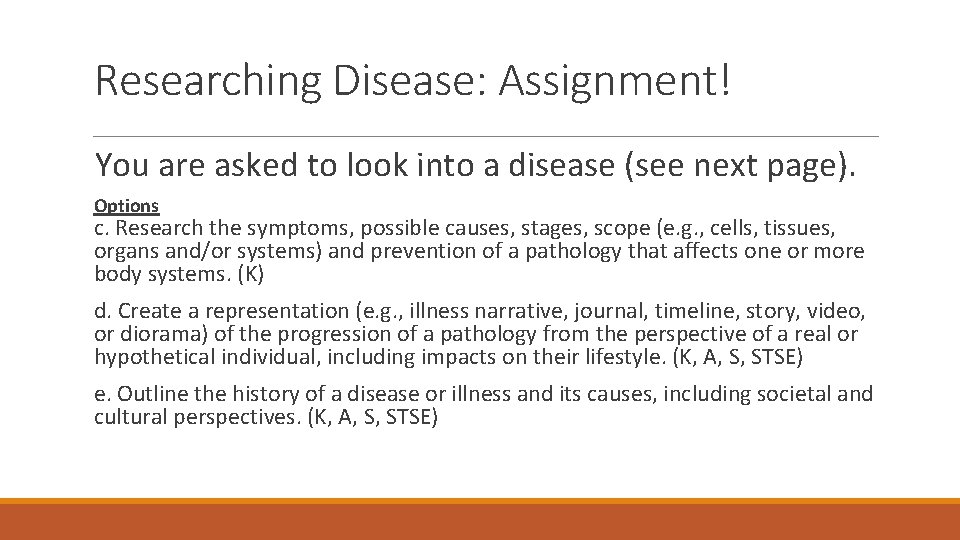 Researching Disease: Assignment! You are asked to look into a disease (see next page).
