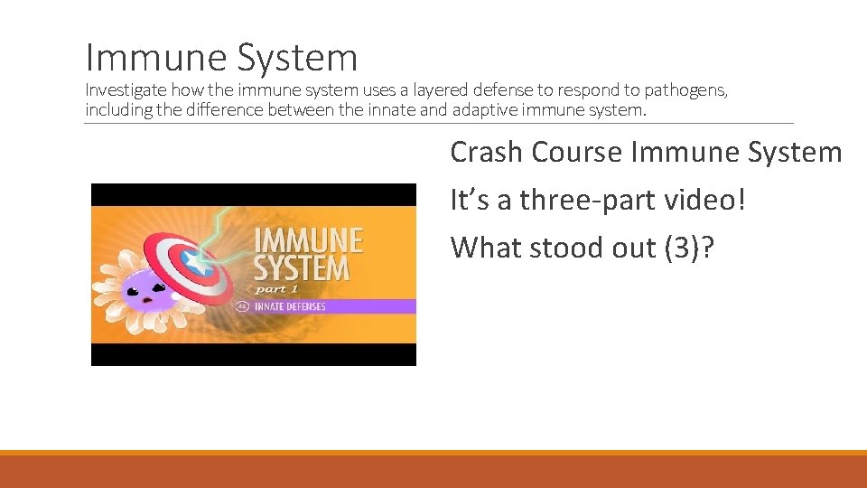 Immune System Investigate how the immune system uses a layered defense to respond to
