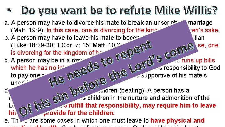  • Do you want be to refute Mike Willis? a. A person may
