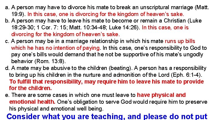 a. A person may have to divorce his mate to break an unscriptural marriage