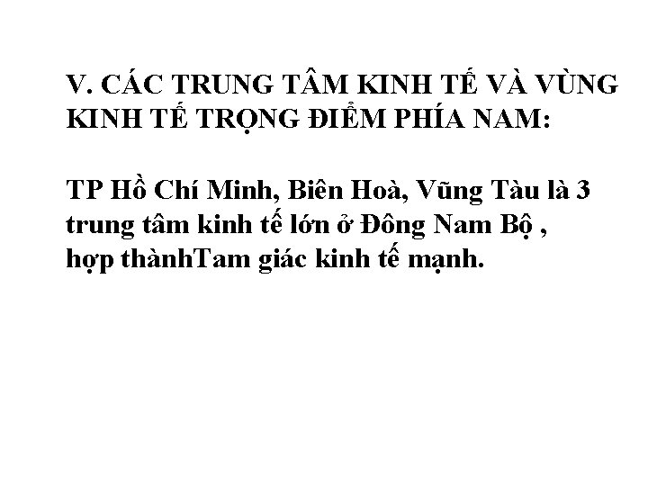 V. CÁC TRUNG T M KINH TẾ VÀ VÙNG KINH TẾ TRỌNG ĐIỂM PHÍA