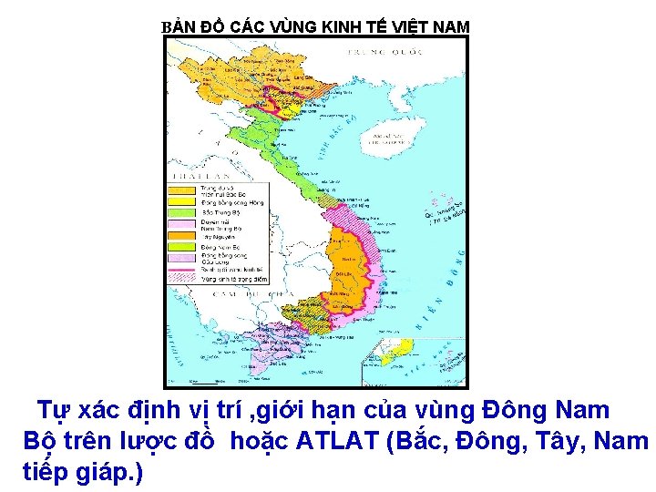 BẢN ĐỒ CÁC VÙNG KINH TẾ VIỆT NAM Tự xác định vị trí ,