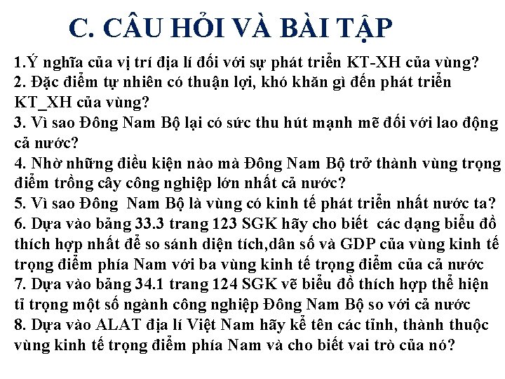 C. C U HỎI VÀ BÀI TẬP 1. Ý nghĩa của vị trí địa