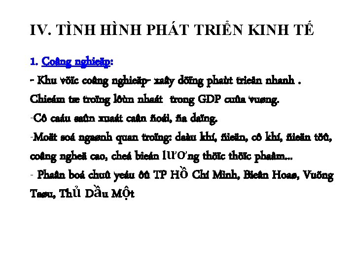 IV. TÌNH HÌNH PHÁT TRIỂN KINH TẾ 1. Coâng nghieäp: - Khu vöïc coâng