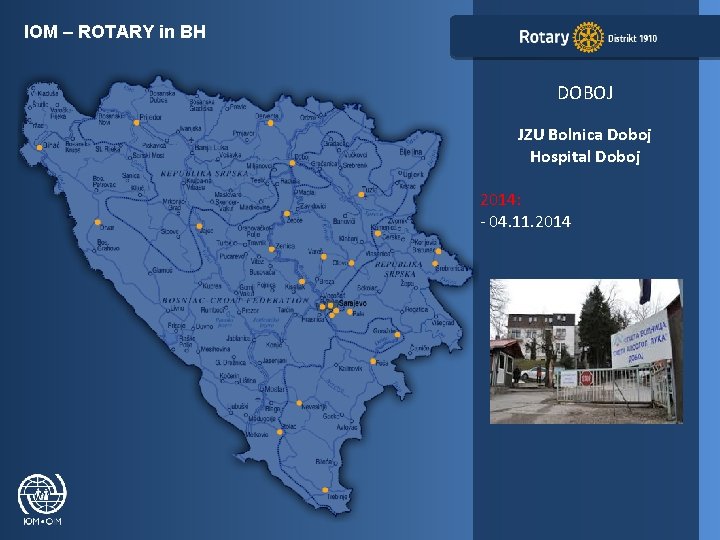 IOM – ROTARY in BH DOBOJ JZU Bolnica Doboj Hospital Doboj 2014: - 04.