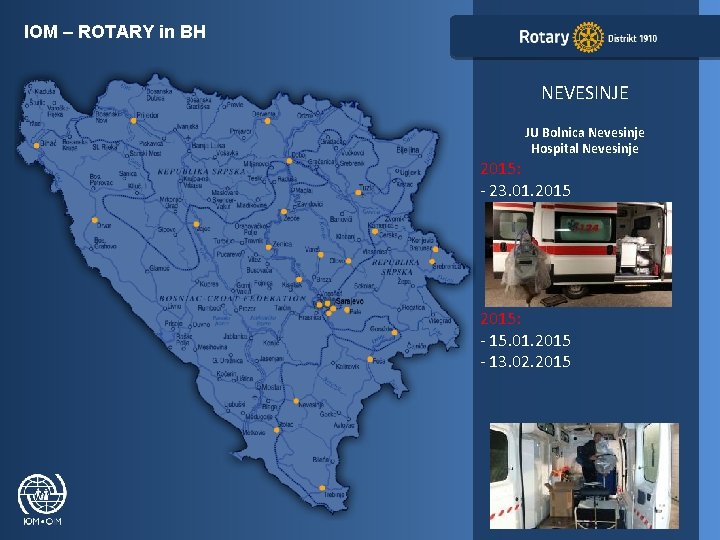 IOM – ROTARY in BH NEVESINJE JU Bolnica Nevesinje Hospital Nevesinje 2015: - 23.