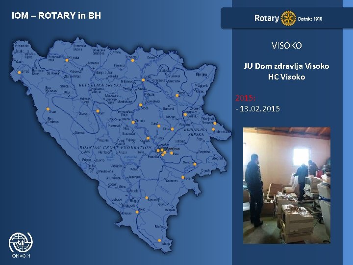 IOM – ROTARY in BH VISOKO JU Dom zdravlja Visoko HC Visoko 2015: -