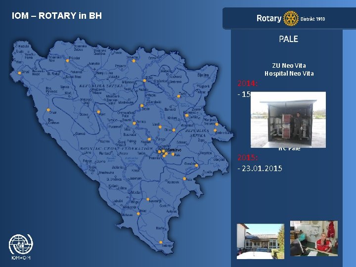 IOM – ROTARY in BH ZU Neo Vita Hospital Neo Vita 2014: - 15.