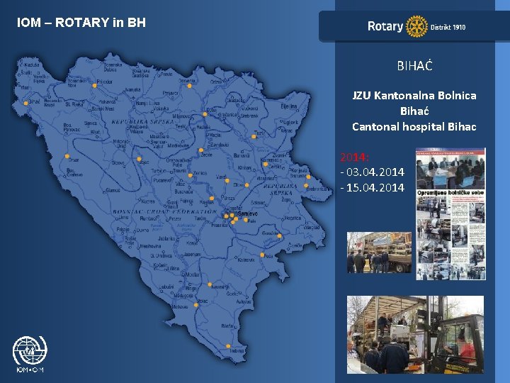 IOM – ROTARY in BH BIHAĆ JZU Kantonalna Bolnica Bihać Cantonal hospital Bihac 2014: