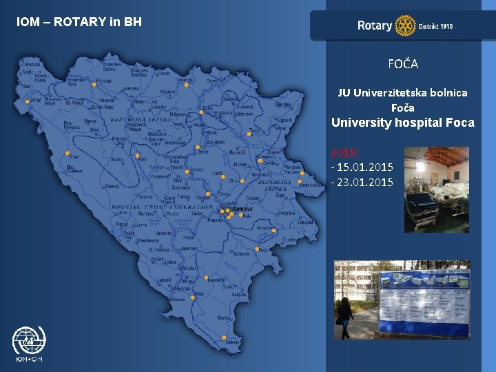 IOM – ROTARY in BH FOČA JU Univerzitetska bolnica Foča University hospital Foca 2015: