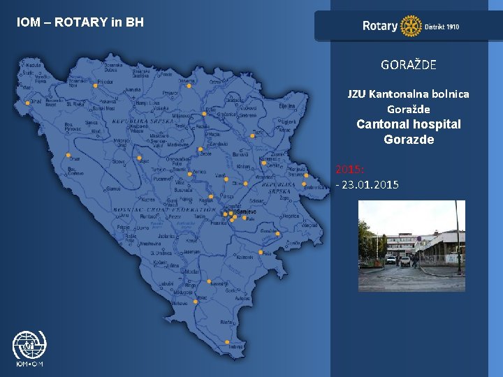 IOM – ROTARY in BH GORAŽDE JZU Kantonalna bolnica Goražde Cantonal hospital Gorazde 2015: