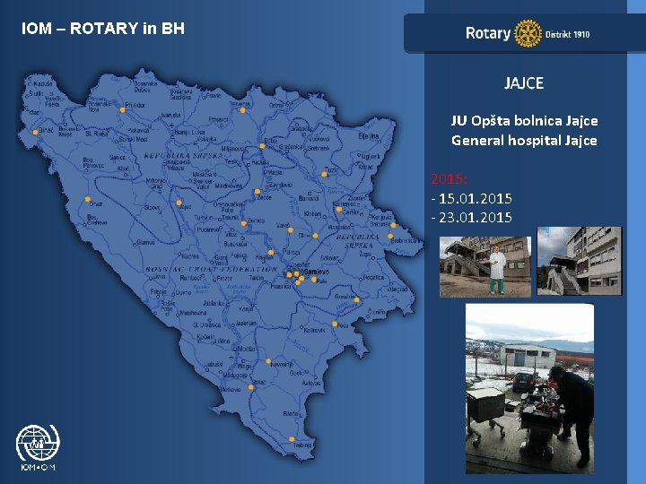 IOM – ROTARY in BH JU Opšta bolnica Jajce General hospital Jajce 2015: -