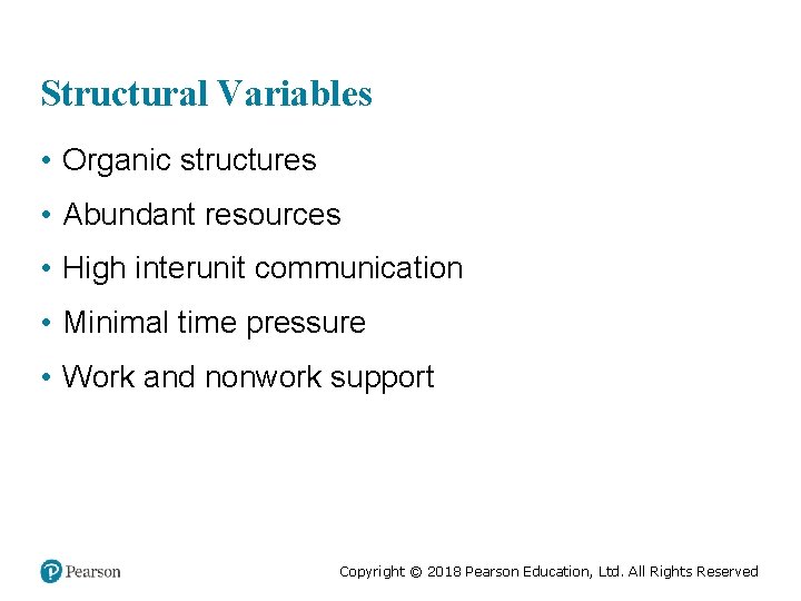 Structural Variables • Organic structures • Abundant resources • High interunit communication • Minimal