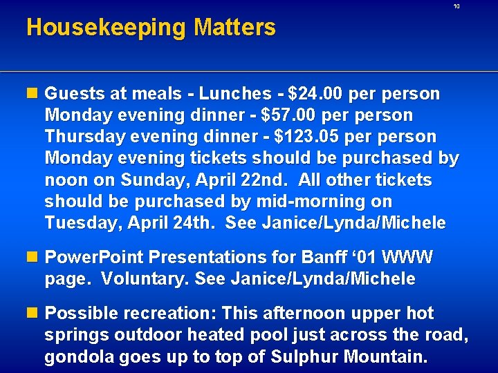 10 Housekeeping Matters n Guests at meals - Lunches - $24. 00 person Monday