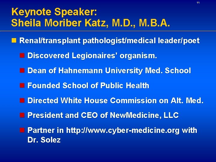 11 Keynote Speaker: Sheila Moriber Katz, M. D. , M. B. A. n Renal/transplant