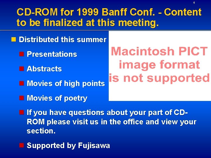 5 CD-ROM for 1999 Banff Conf. - Content to be finalized at this meeting.