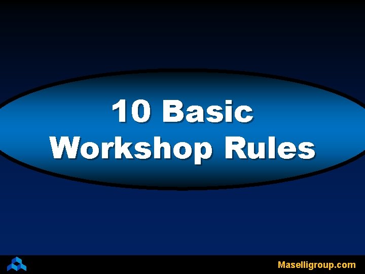 10 Basic Workshop Rules Maselligroup. com 
