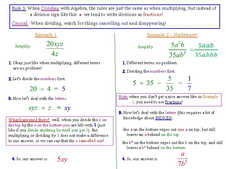 Rule 3: When Dividing with Algebra, the rules are just the same as when