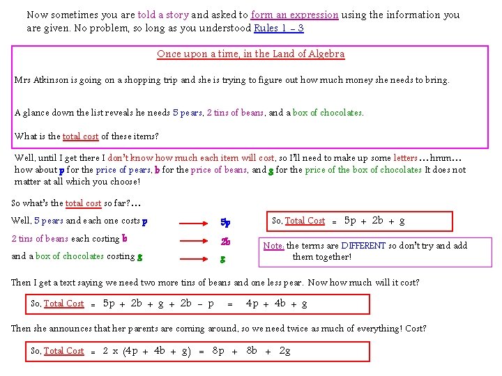Now sometimes you are told a story and asked to form an expression using