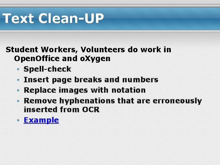 Text Clean-UP Student Workers, Volunteers do work in Open. Office and o. Xygen •