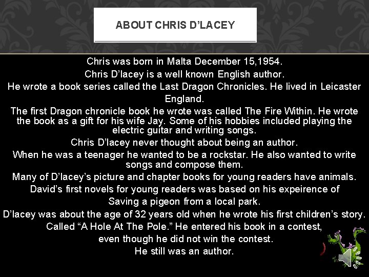 ABOUT CHRIS D’LACEY Chris was born in Malta December 15, 1954. Chris D’lacey is