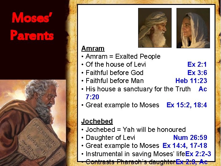 Moses’ Parents Amram • Amram = Exalted People • Of the house of Levi