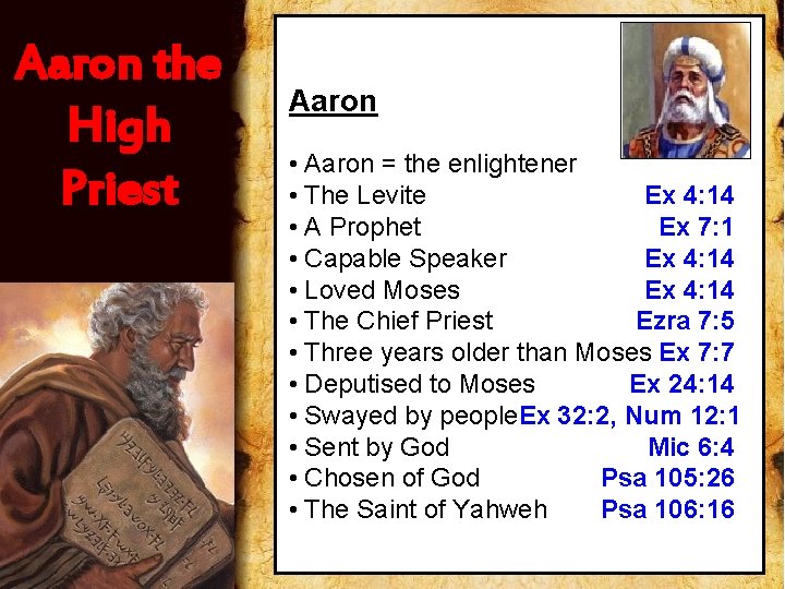 Aaron the High Priest Aaron • Aaron = the enlightener • The Levite Ex
