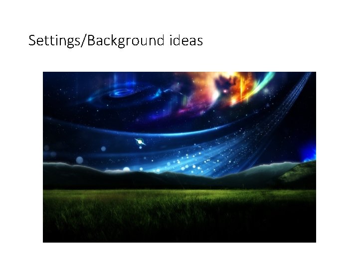 Settings/Background ideas 